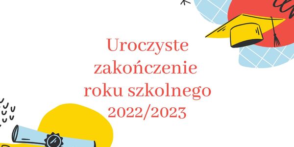 Zakończenie Roku Szkolnego 2022  2023.jpg